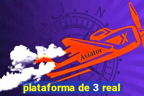 plataforma de 3 real